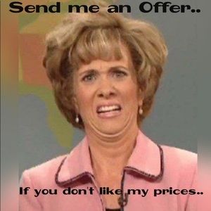 Send me a offer if you dont like my prices